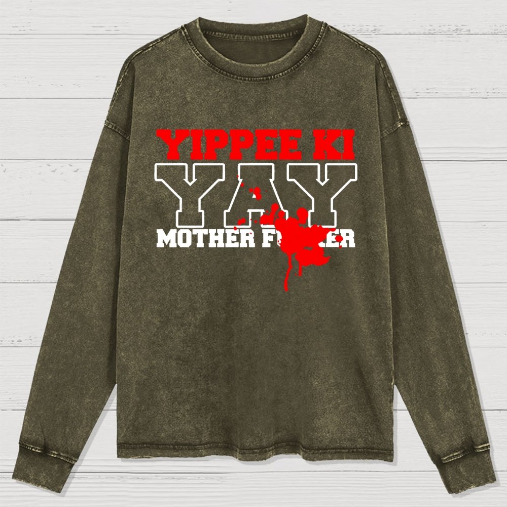 Yippee Ki-yay... You know the rest Washed Long Sleeve Tee