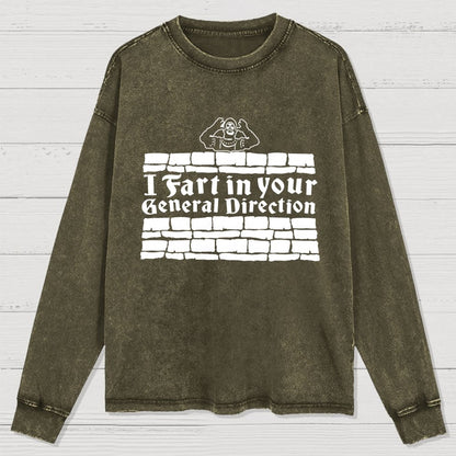 I Fart In Your General Direction Washed Long Sleeve Tee