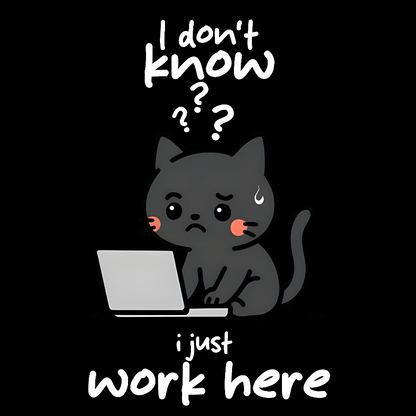 I Just Work Here Geek T-Shirt