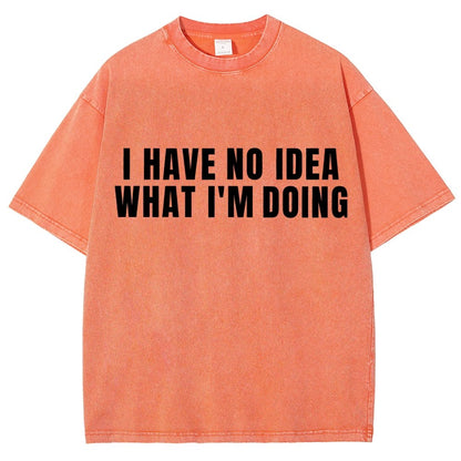 I Have No Idea What I’m Doing Vintage Distressed T-shirt