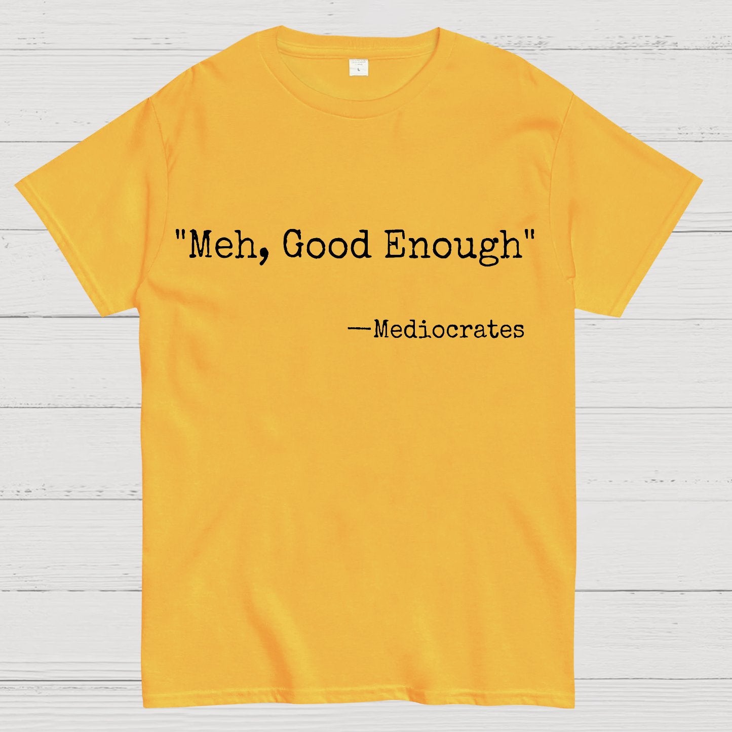 Meh Good Enough Mediocrates Sarcastic Geek T-Shirt