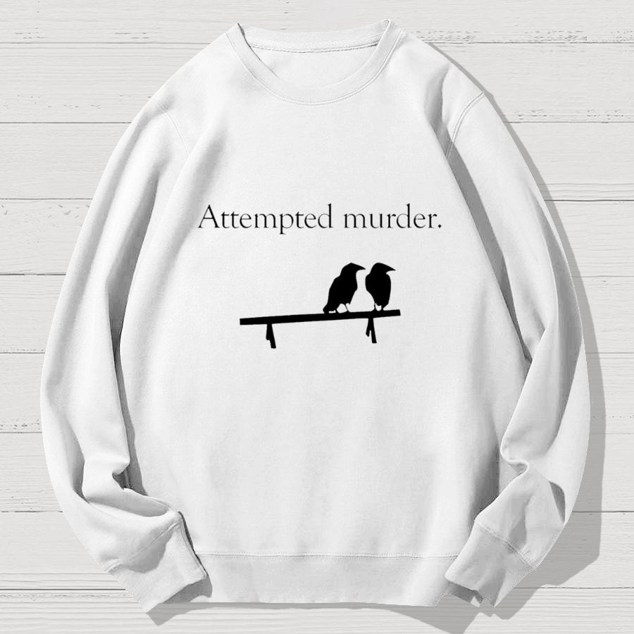 Attempted Murder Geek Cotton Sweatshirt