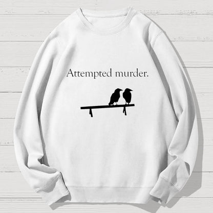 Attempted Murder Geek Cotton Sweatshirt