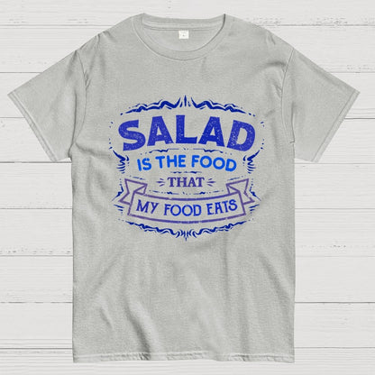 Salad Is The Food That My Food Eats Geek T-Shirt