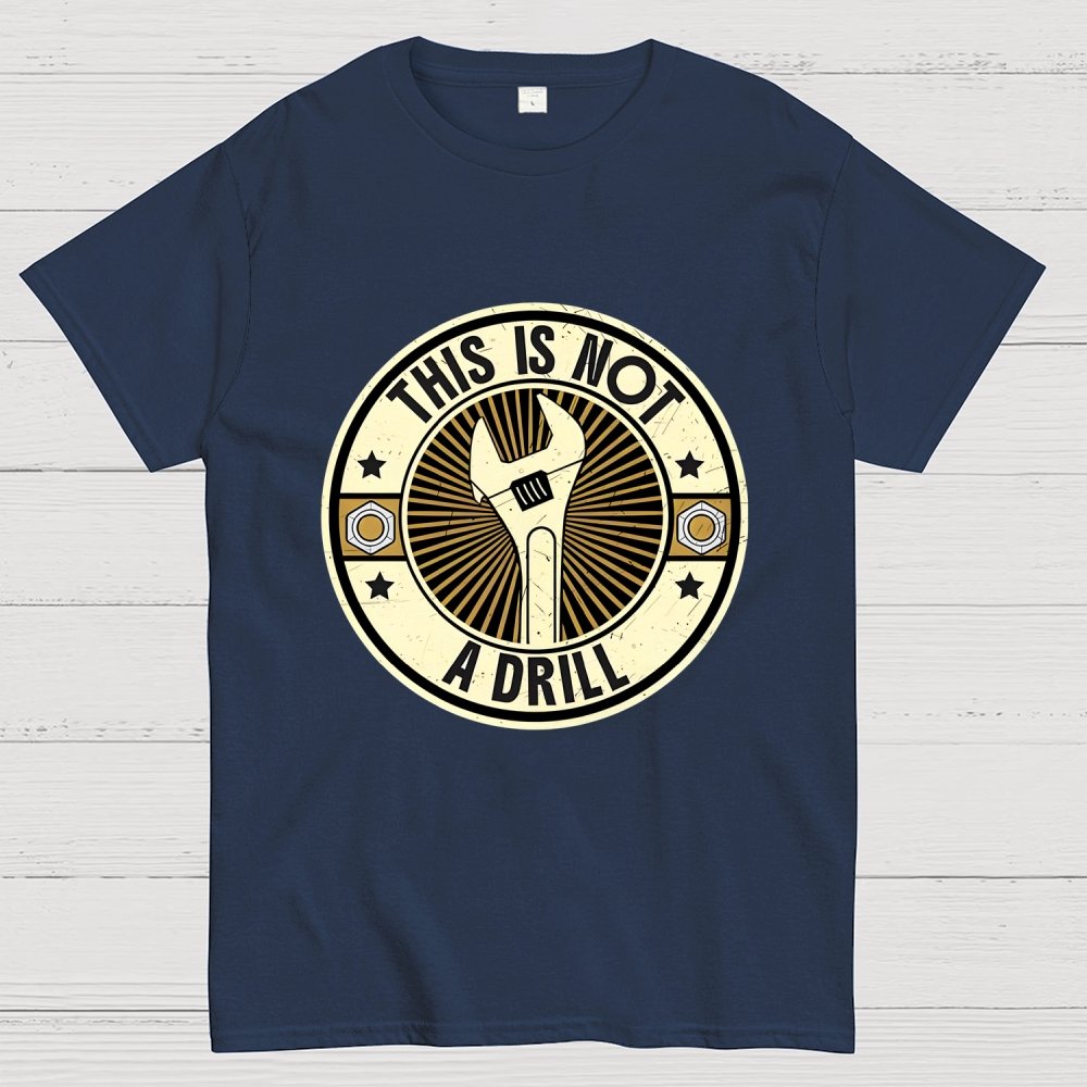 This Is Not A Drill Geek T-Shirt