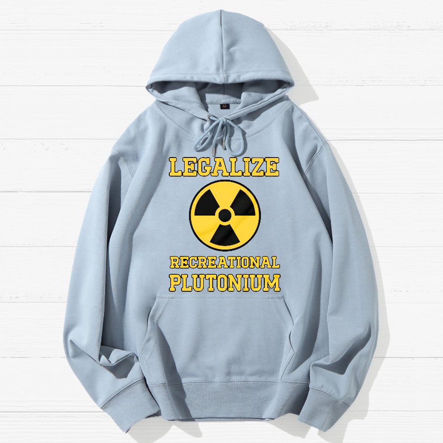 Legalize Recreational Plutonium Geek Cotton Hoodie