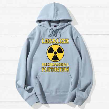 Legalize Recreational Plutonium Geek Cotton Hoodie