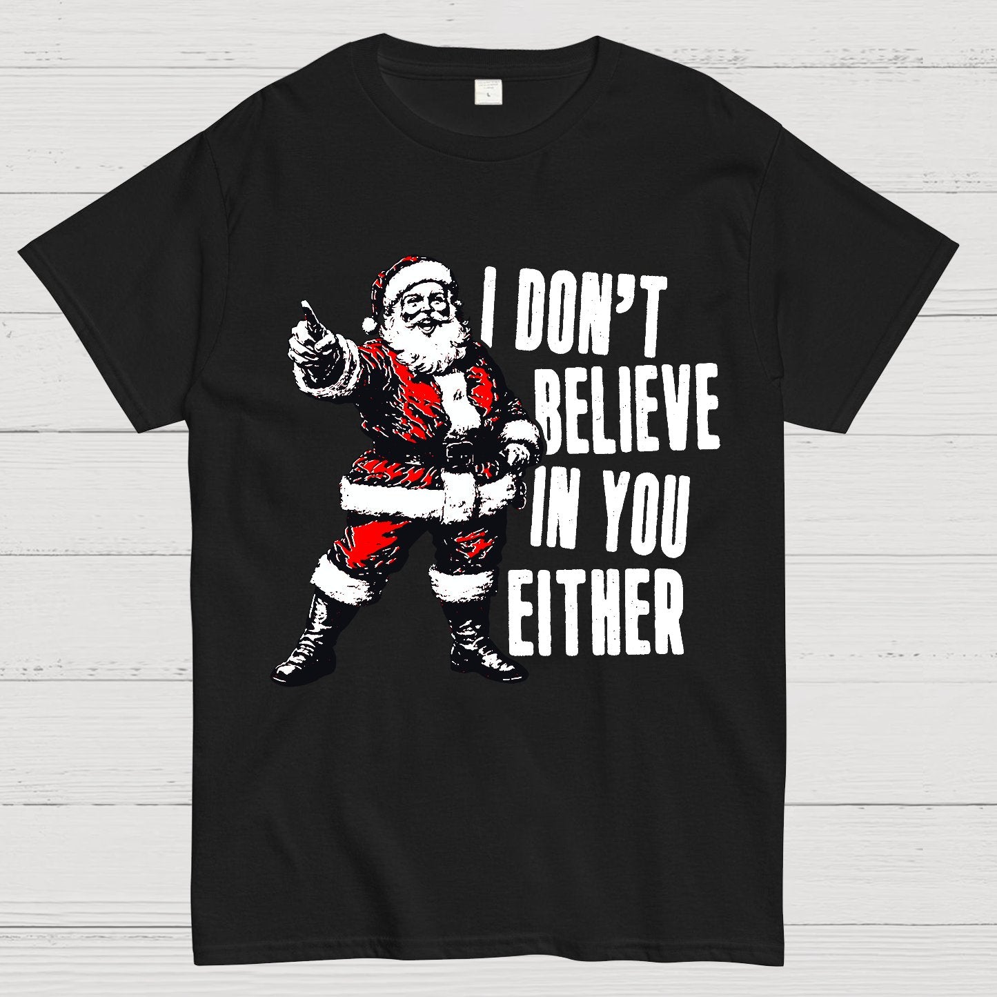 I Don't Believe In You Either Christmas Geek T-Shirt