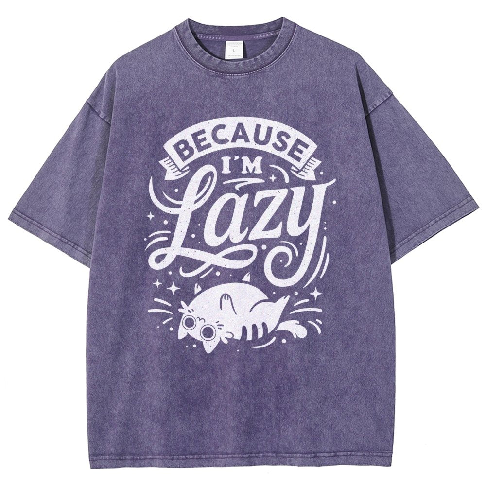 Because I Am Lazy Vintage Distressed T-shirt