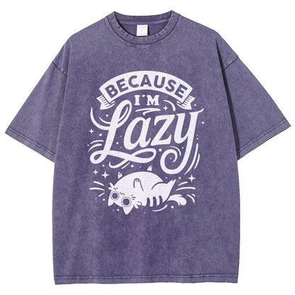 Because I Am Lazy Vintage Distressed T-shirt