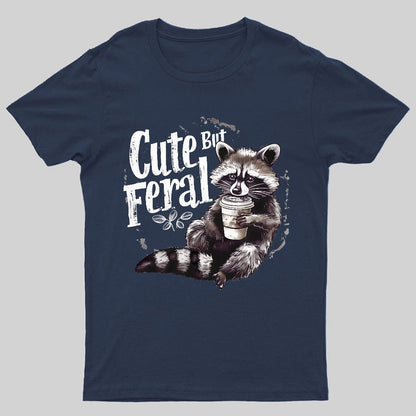 Cute But Feral Nerdy T-Shirt