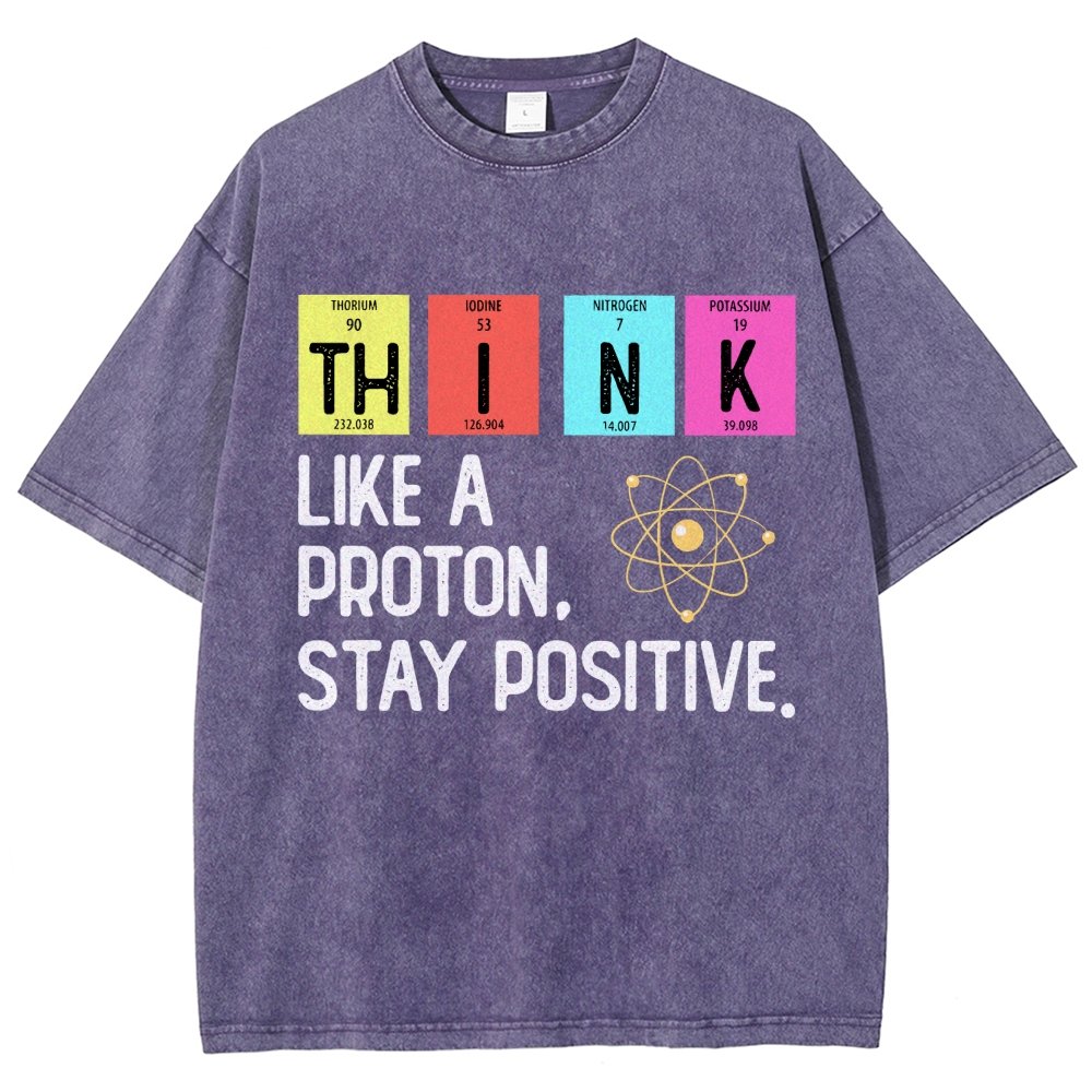 Think Like A Proton And Stay Positive Vintage Distressed T-shirt