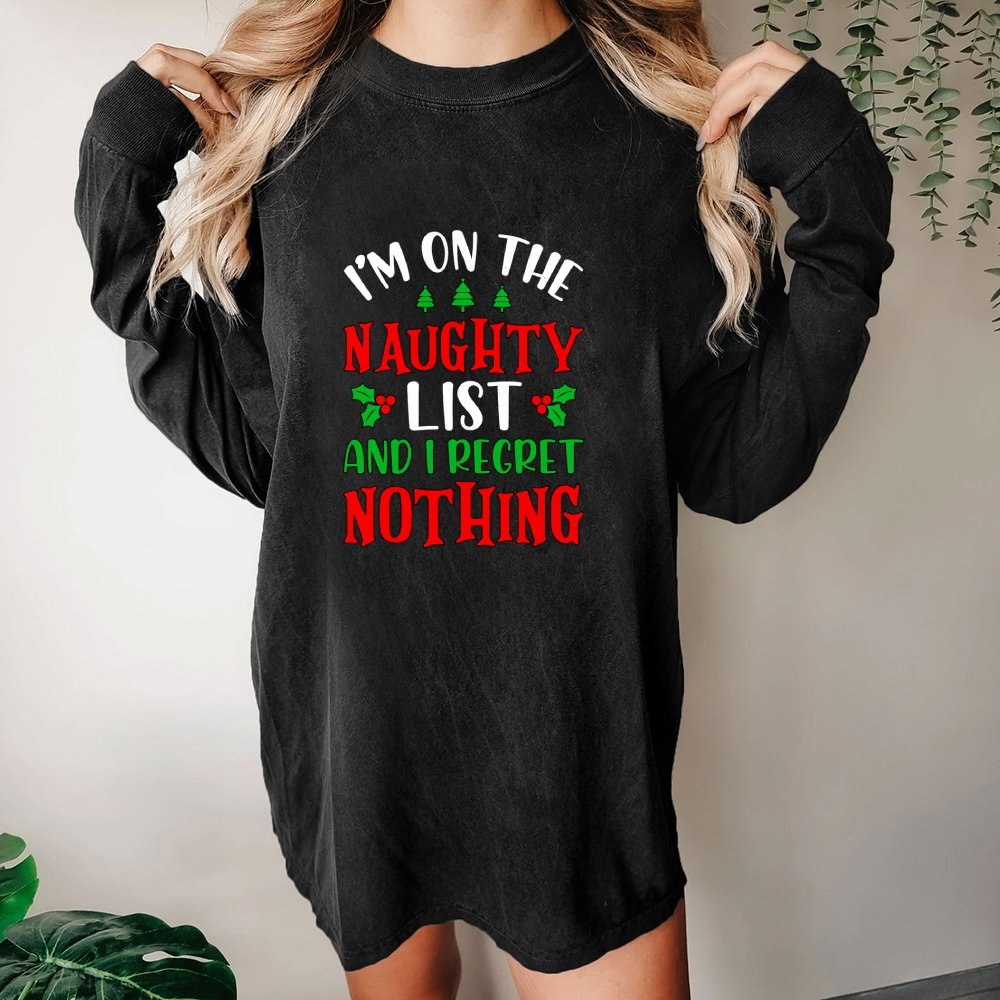 Naughty List And I Regret Nothing Washed Long Sleeve Tee
