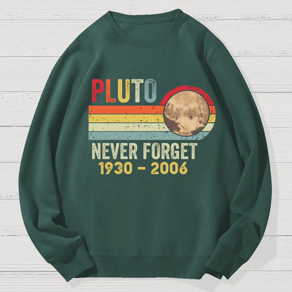 Pluto Never Forget - Funny Science Geek Cotton Sweatshirt