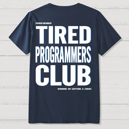 Tired Programmers Club Front And Back Printing Geek T-Shirt