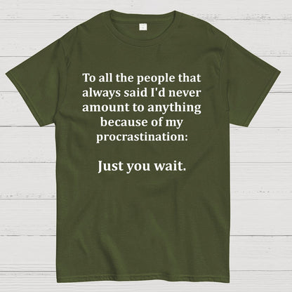 Procrastination Just Wait Geek T-Shirt