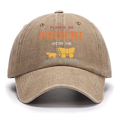 Please Be Patient with Me Cotton Hat