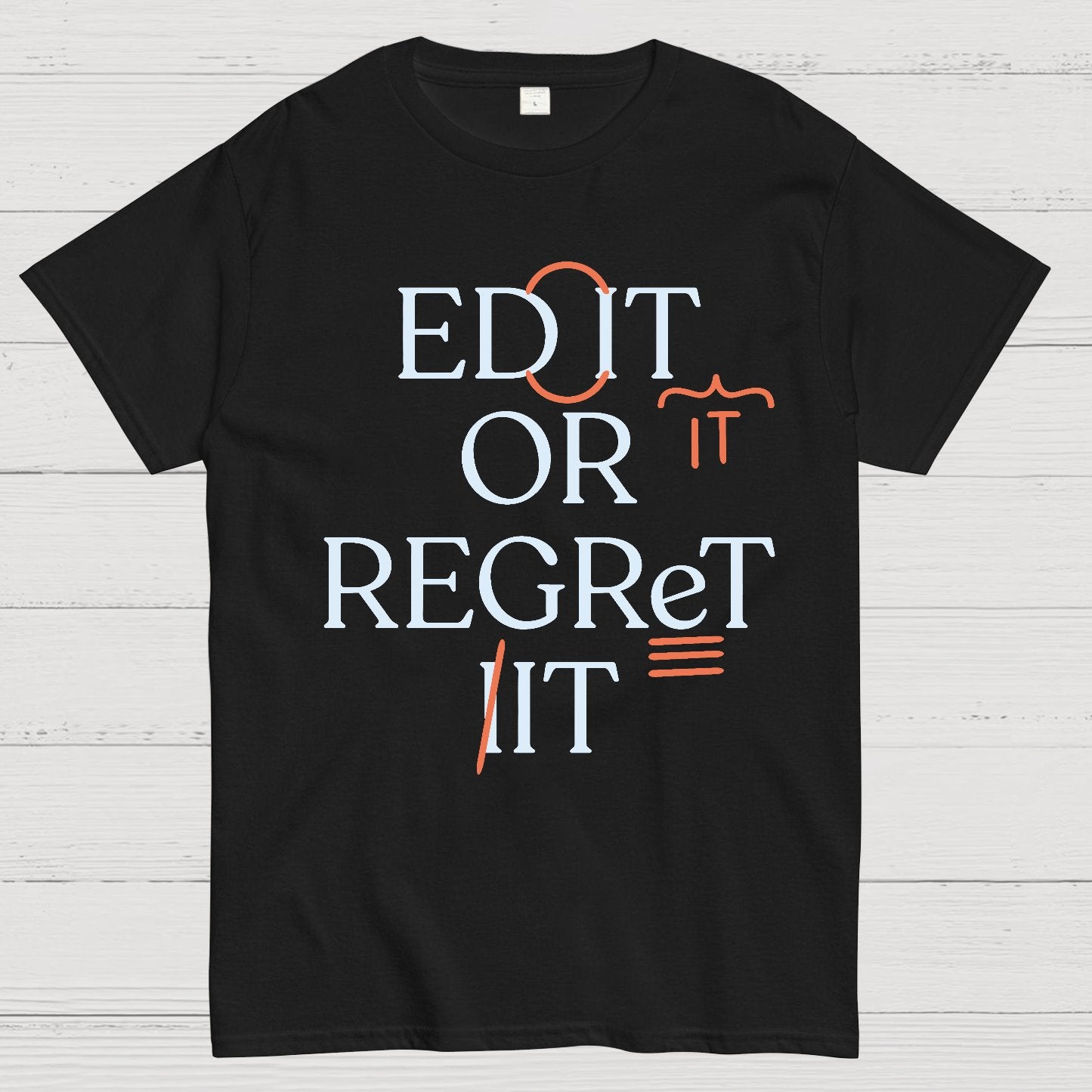 Edit Or Regret It Geek T-Shirt