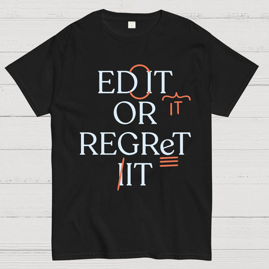 Edit Or Regret It Geek T-Shirt