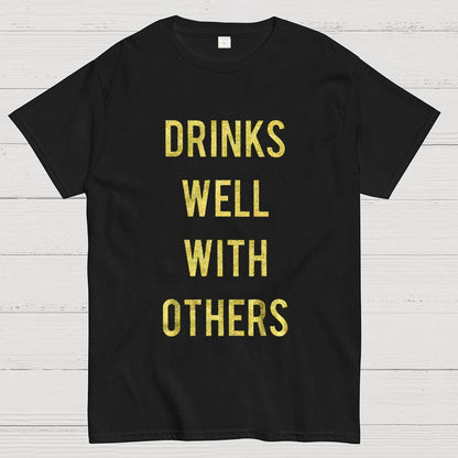 Drinks Well With Others Geek T-Shirt