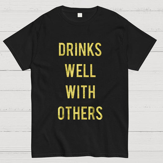 Drinks Well With Others Geek T-Shirt