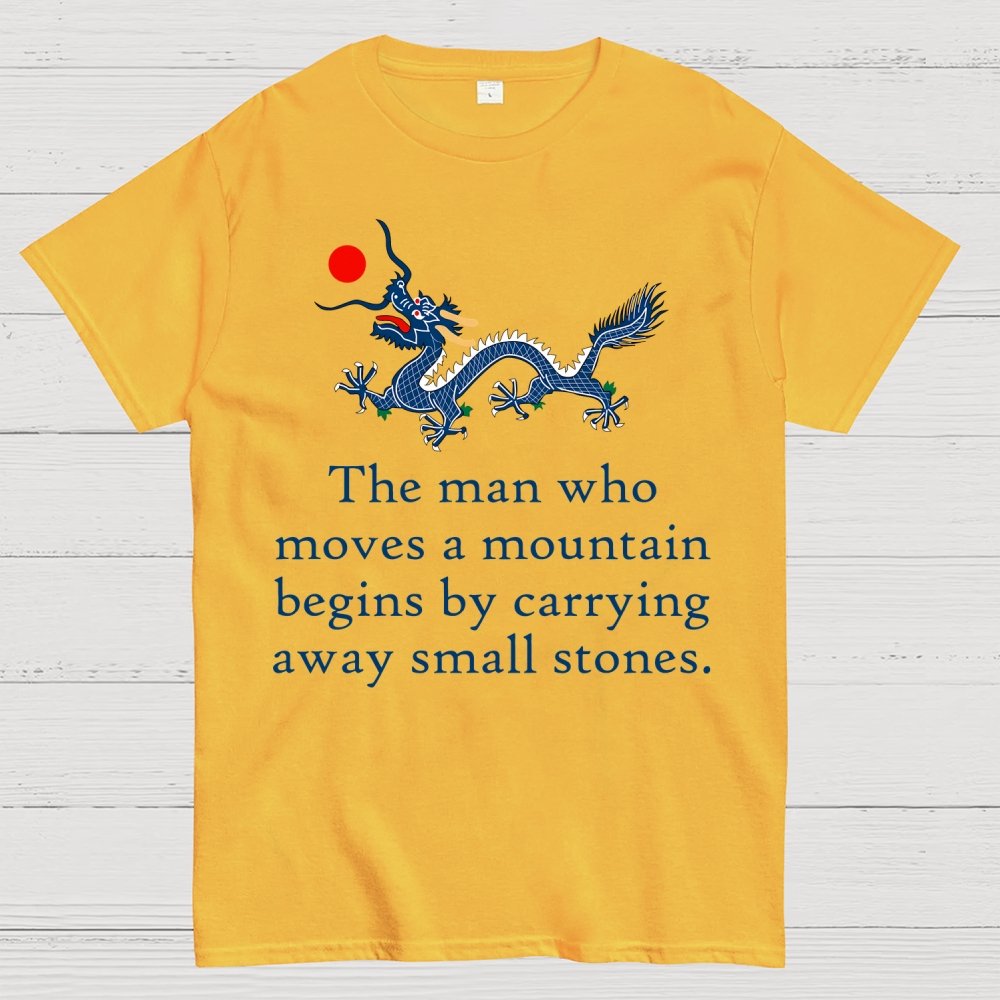 The Man Who Moves A Mountain - Perseverance Quote Geek T-Shirt