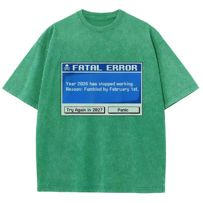Fatal Error Year 2026 Has Stopped Working Art Print Vintage Distressed T-shirt
