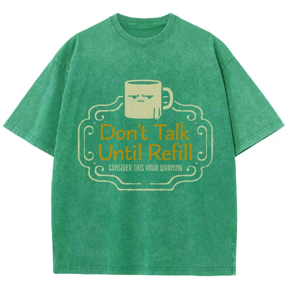 Don't Talk Until Refill Vintage Distressed T-shirt