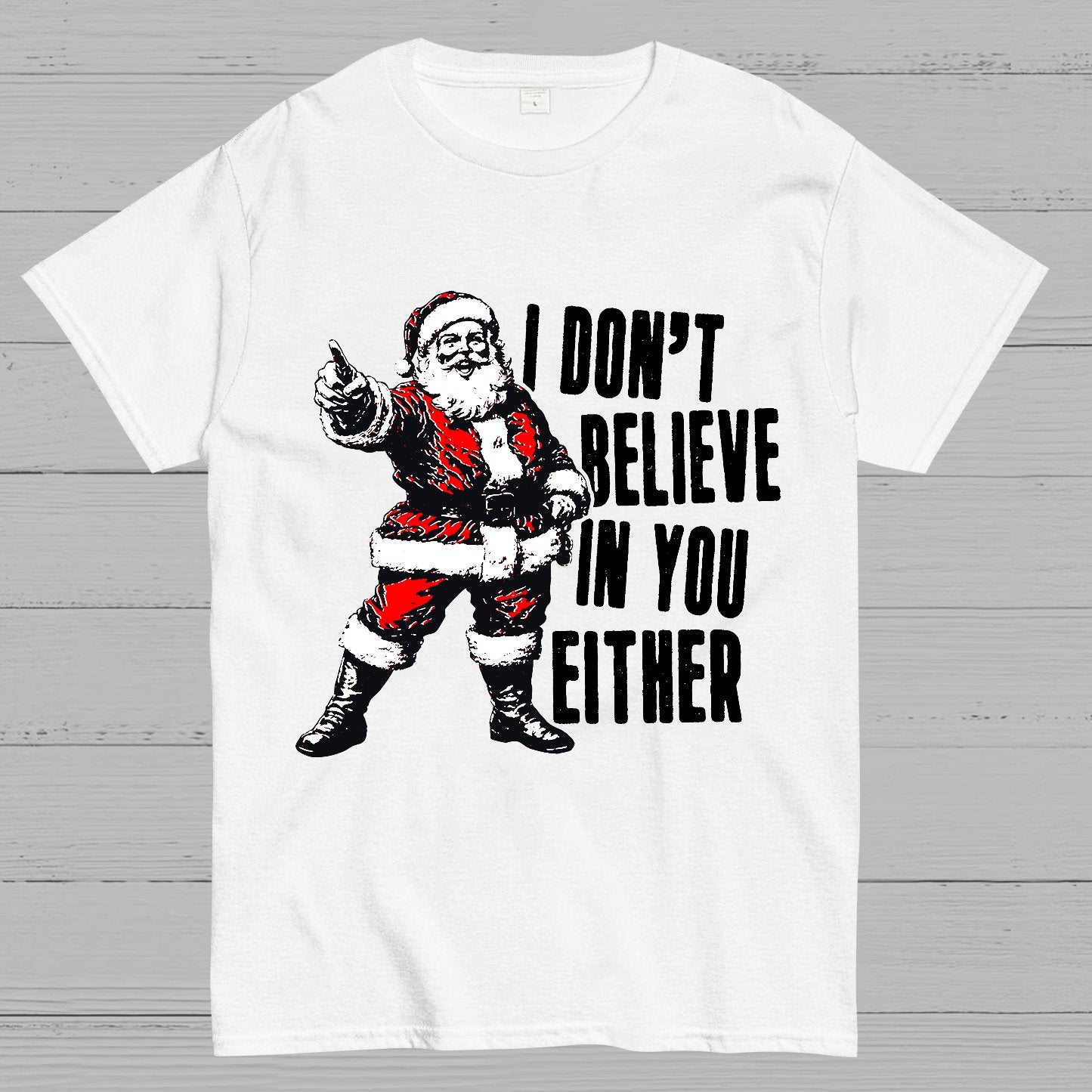I Don't Believe In You Either Christmas Geek T-Shirt