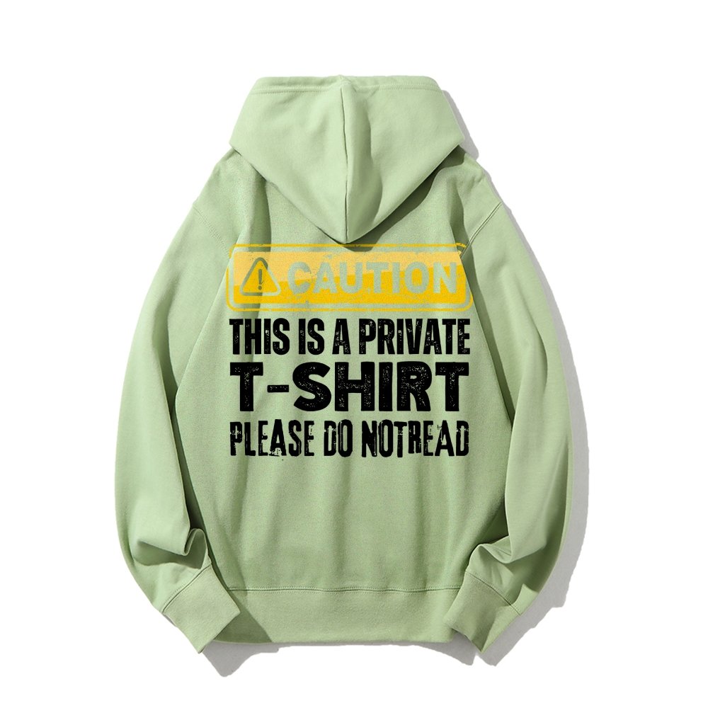 This Is A Private T-shirt Please Do Not Read Printed Back Unisex Cotton Hoodie
