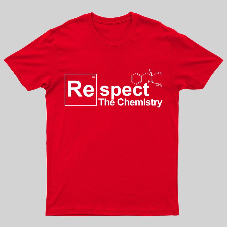 Respect The Chemistry Geeky T-Shirt