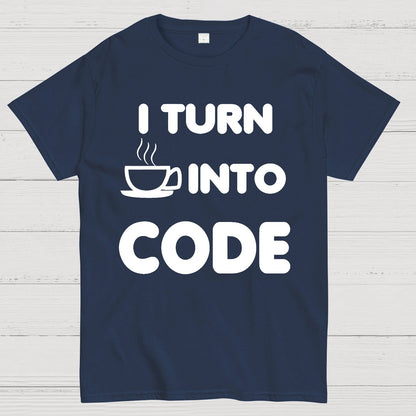 I Turn Coffee into Code Geek T-Shirt