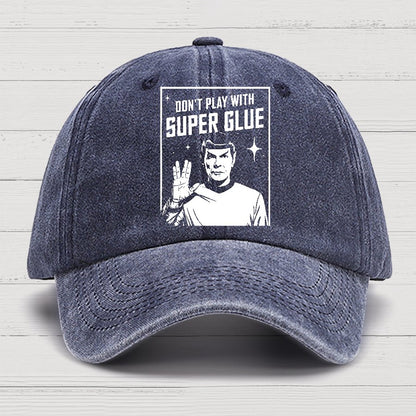 Don't Play With Superglue Cotton Hat