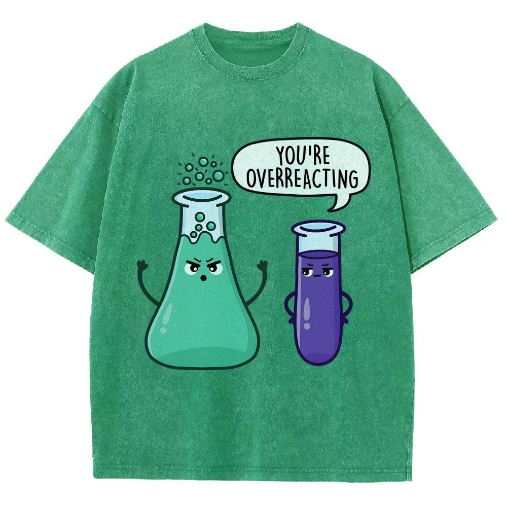 You're Overreacting Vintage Distressed T-shirt