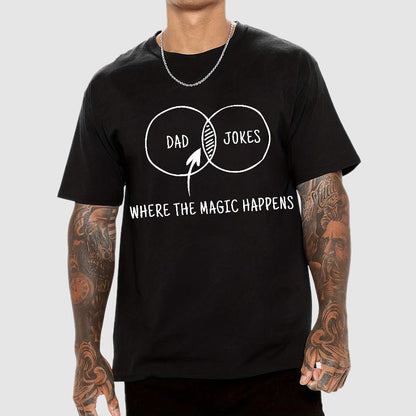 Dad Jokes Where The Magic Happens Geek T-Shirt