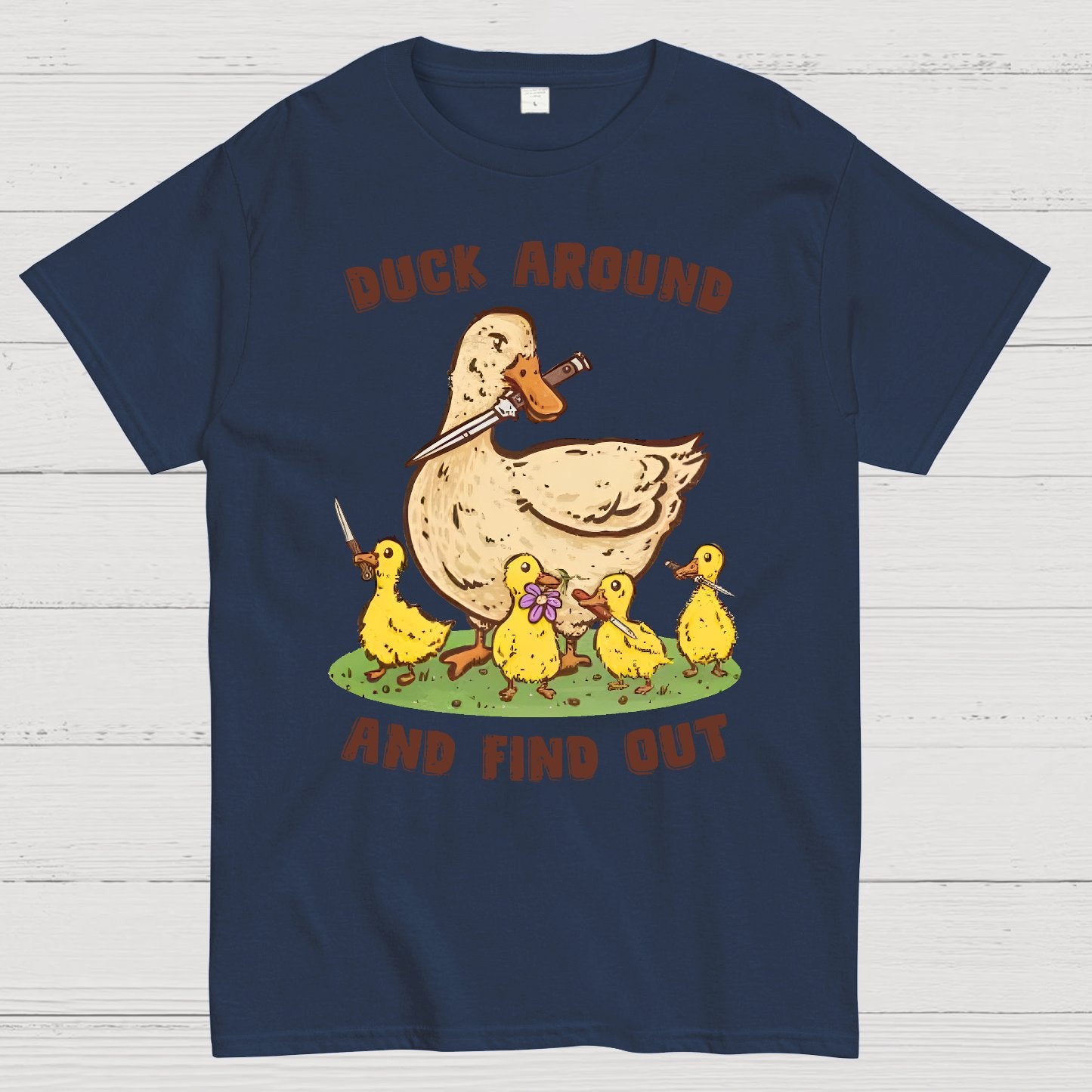 Duck Around And Find Out Geek T-Shirt