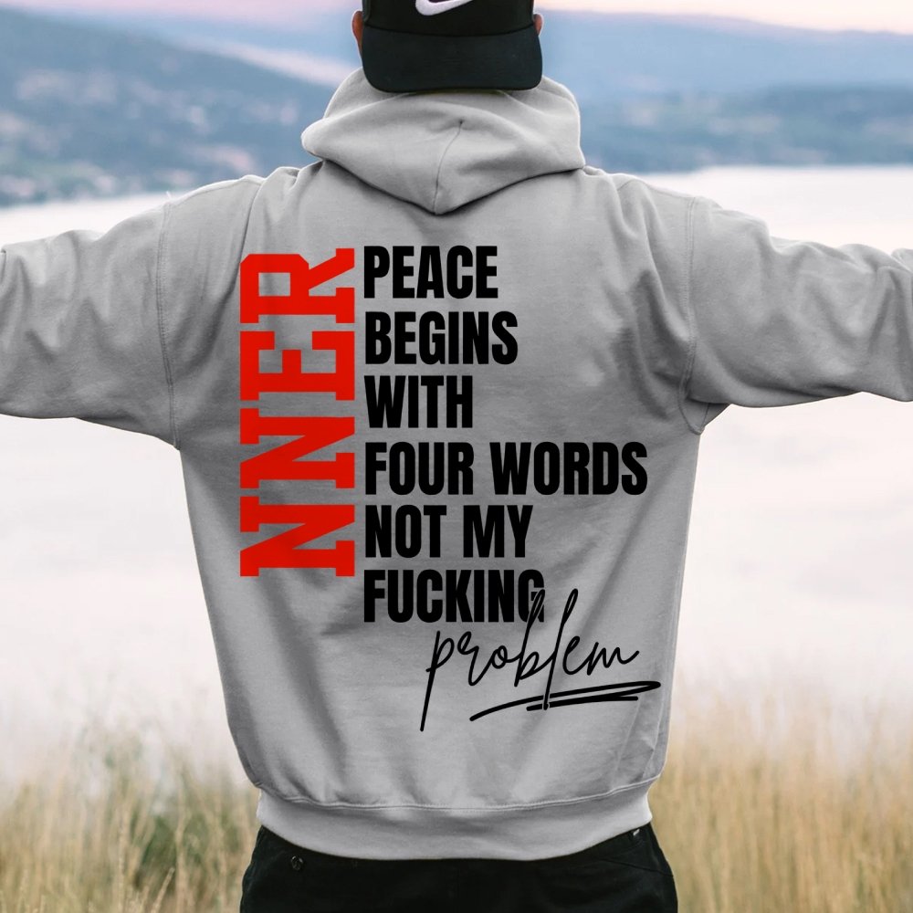 Inner Peace Begins With Four Words Funny quote Sassy Printed Back Cotton Hoodie