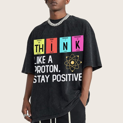 Think Like A Proton And Stay Positive Vintage Distressed T-shirt