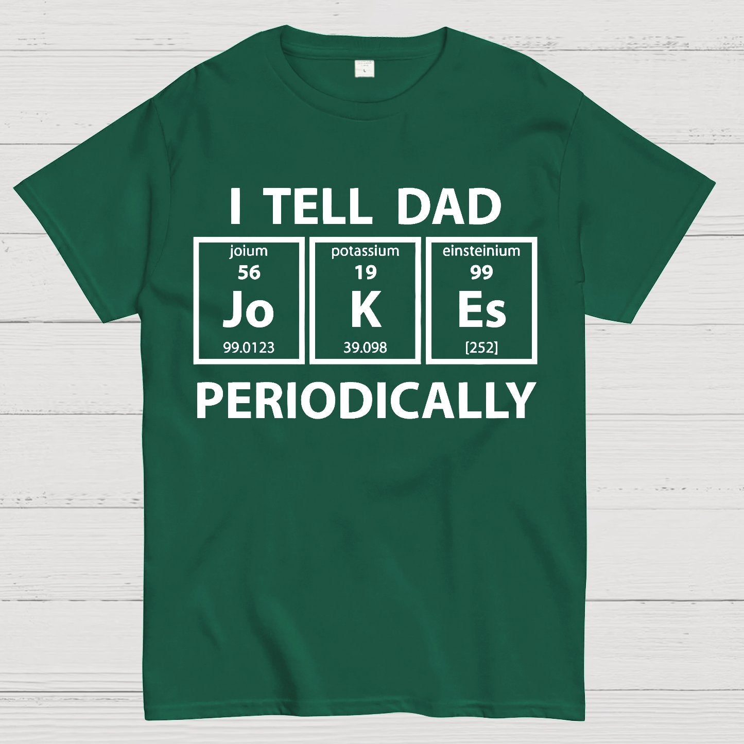 I Tell Dad Jokes Periodic Table Geek T-Shirt