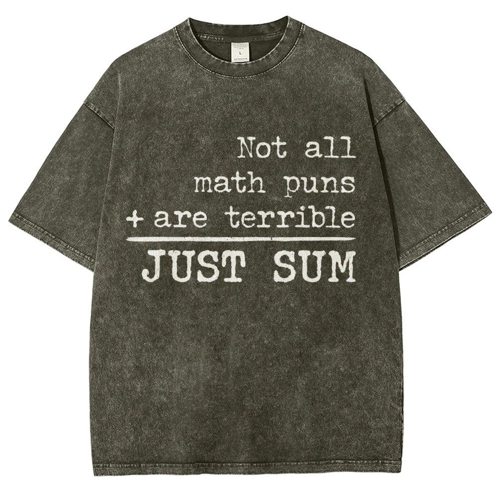 Not All Math Puns Are Terrible Just Sum Vintage Distressed T-shirt