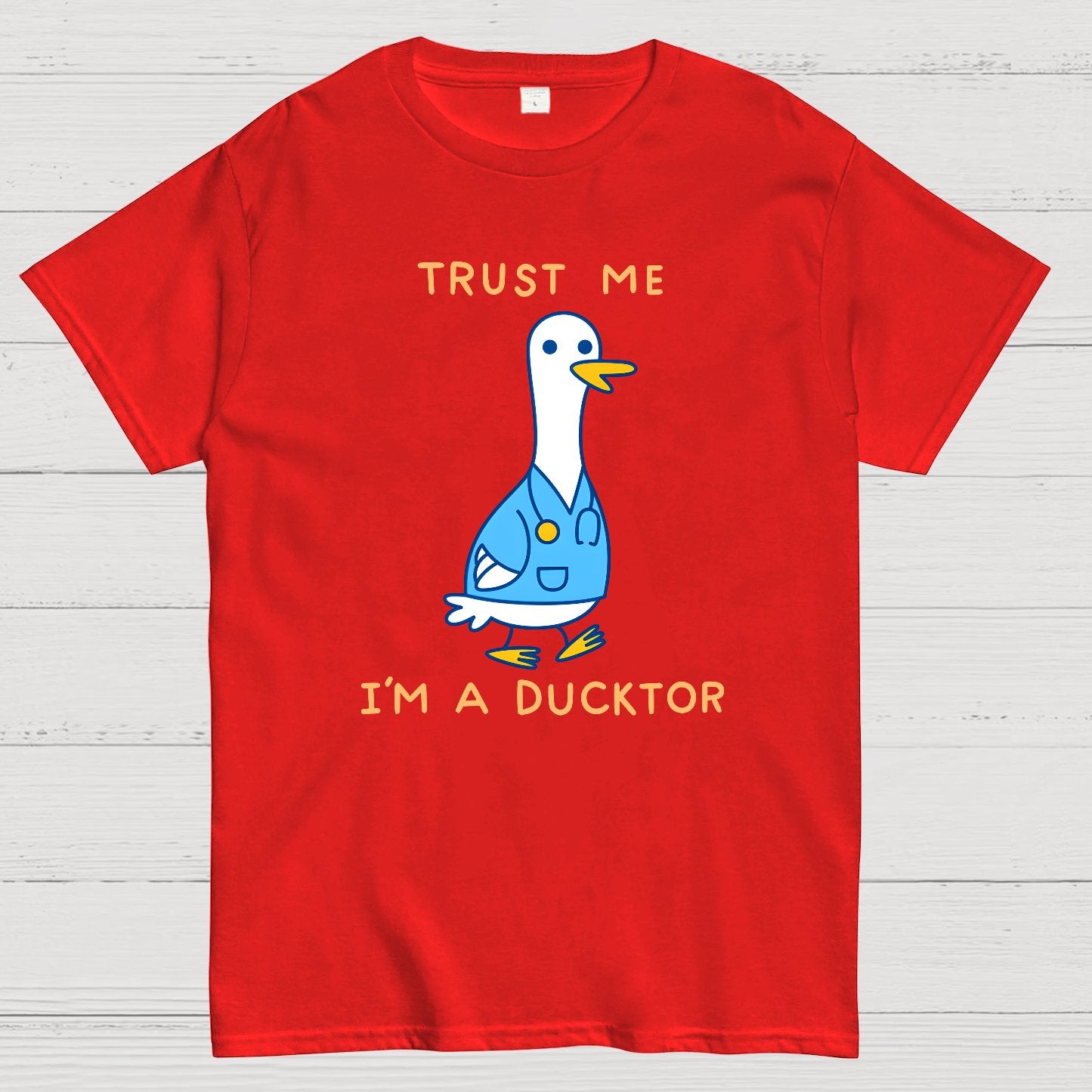 Trust Me ，I'm A Ducktor Funny Sarcasm Geek T-Shirt