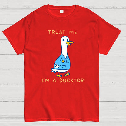 Trust Me ，I'm A Ducktor Funny Sarcasm Geek T-Shirt