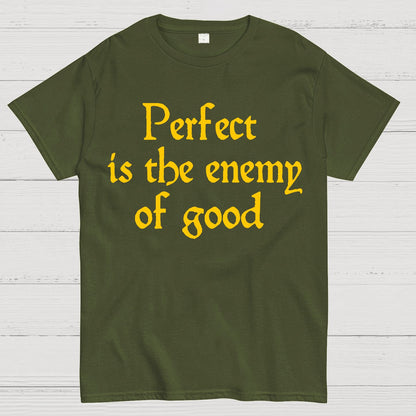Perfect Is The Enemy Of Good - Voltaire Geek T-Shirt