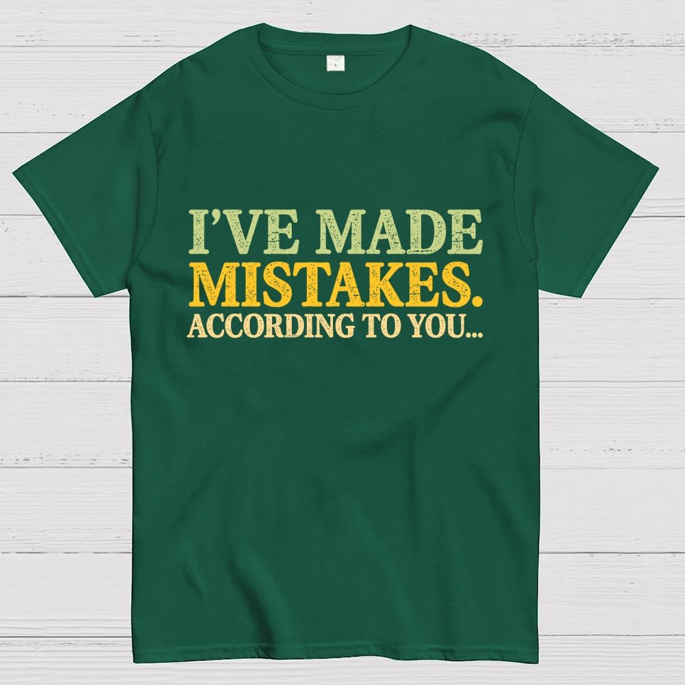 I've made mistakes. Geek T-Shirt