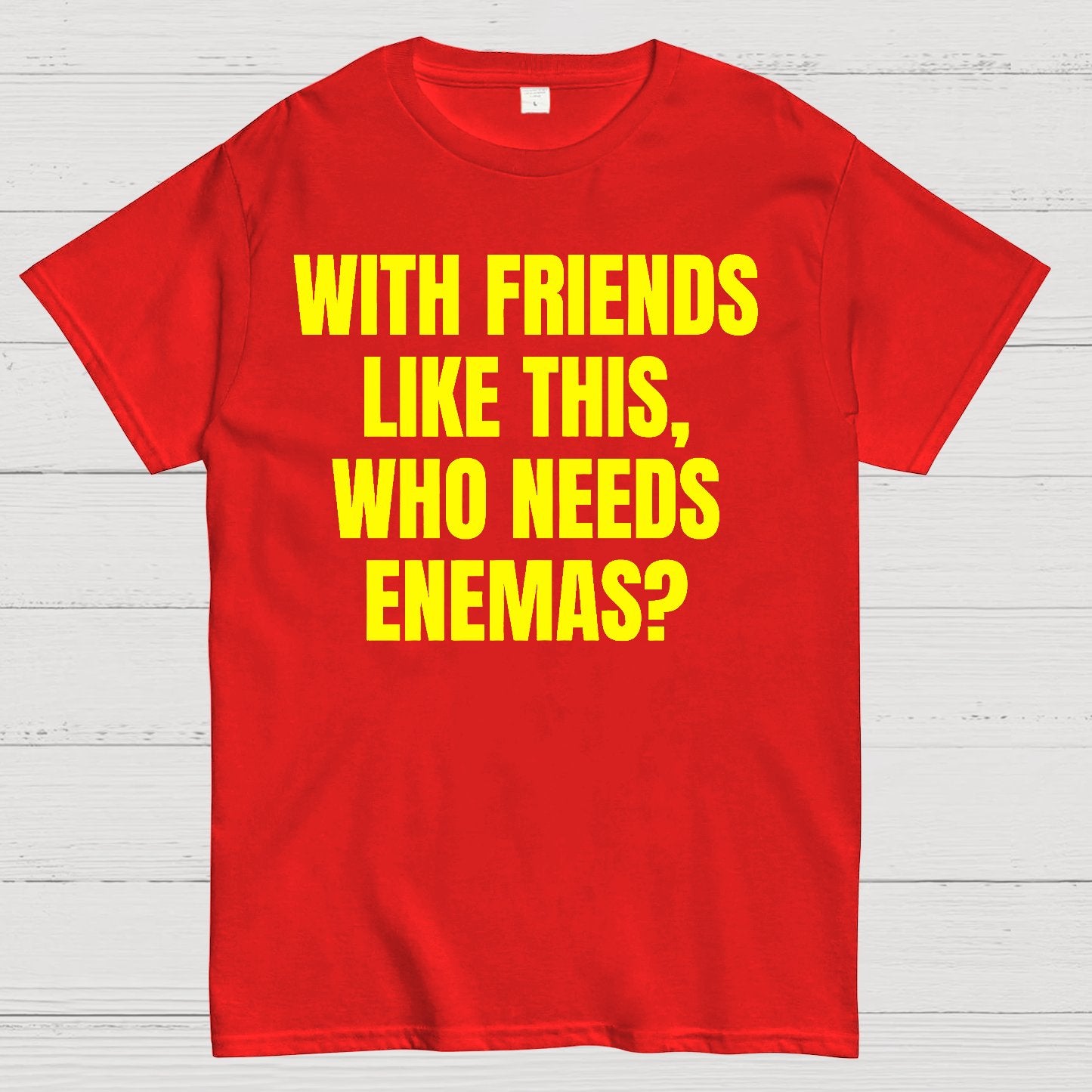 With Friends Like These, Who Needs Enemies Geek T-Shirt