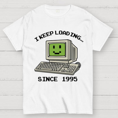 I keep loading Geek T-Shirt