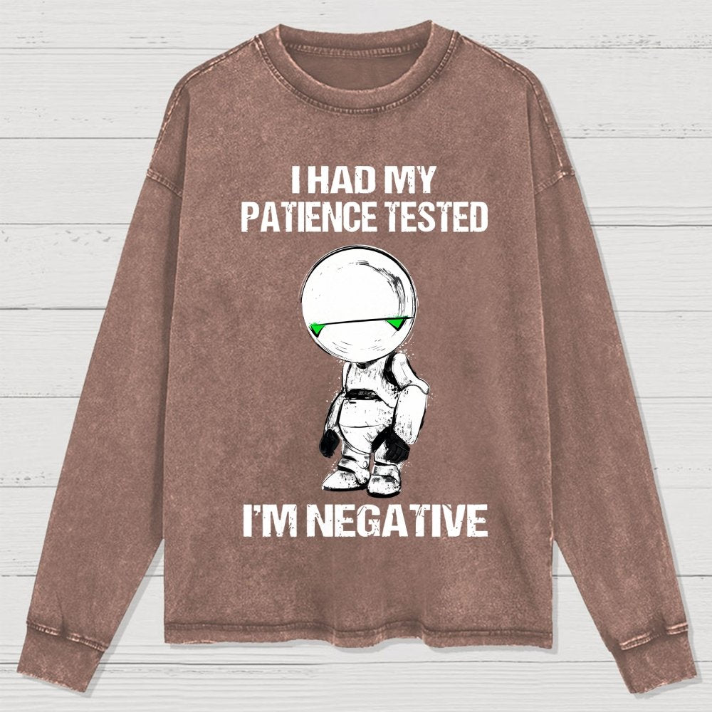 I Had My Patience Tested I'm Negative Washed Long Sleeve Tee