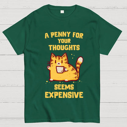 A Penny Seems Expensive Geek T-Shirt
