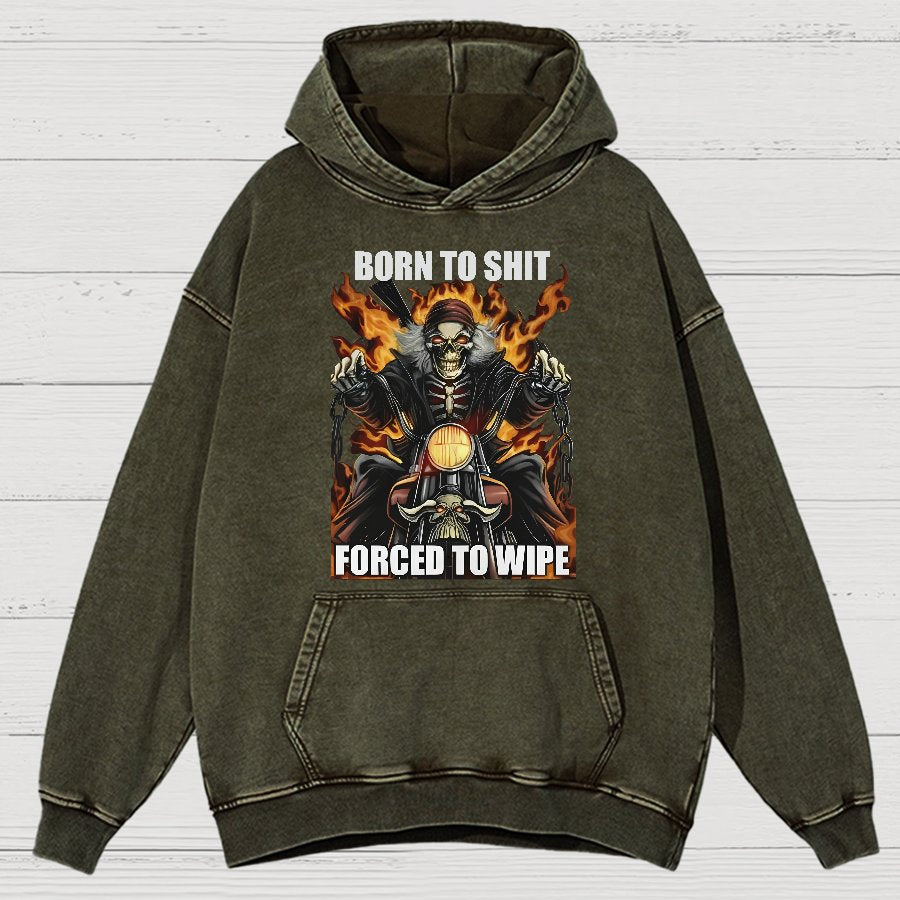 Born to Shit Forced to Wipe Funny Vintage Distressed Hoodie