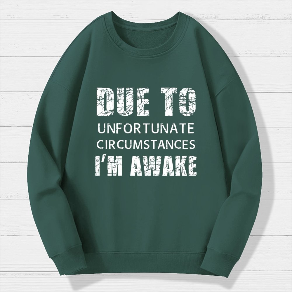 Unfortunate Circumstances Awake Geek Cotton Sweatshirt